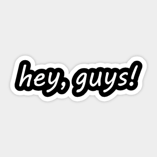 hey guys Sticker